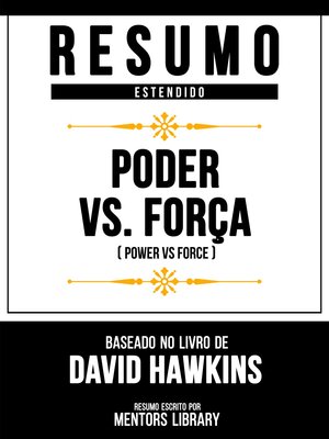 cover image of Resumo Estendido--Poder Vs. Força (Power Vs Force)--Baseado No Livro De David Hawkins